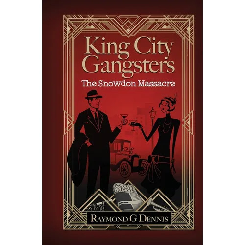 King City Gangsters The Snowdon Massacre