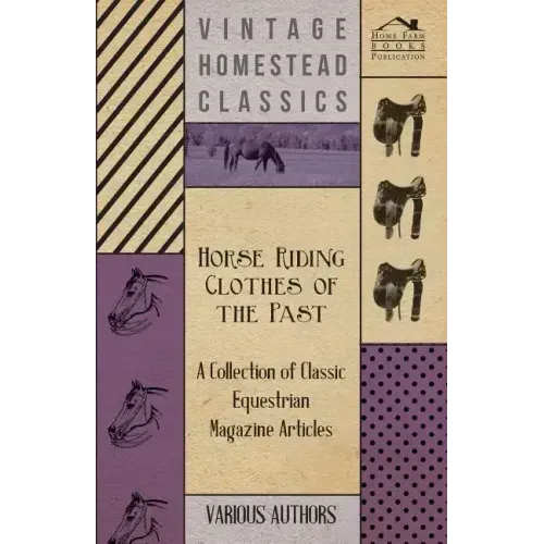 Horse Riding Clothes of the Past - A Collection of Classic Equestrian Magazine Articles