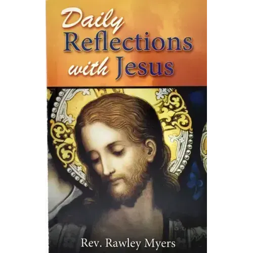 Daily Reflections with Jesus: 31 Inspiring Reflections and Concluding Prayers Plus Popular Prayers to Jesus