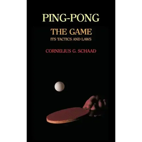 Ping-Pong: The Game, Its Tactics and Laws (Reprint)