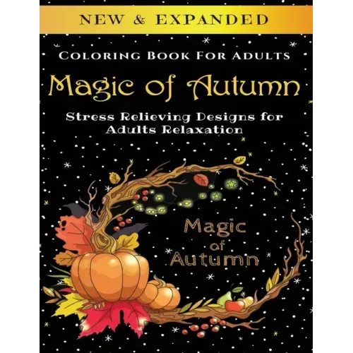 Magic of Autumn - Adult Coloring Book: Stress Relieving Designs for Adults Relaxation
