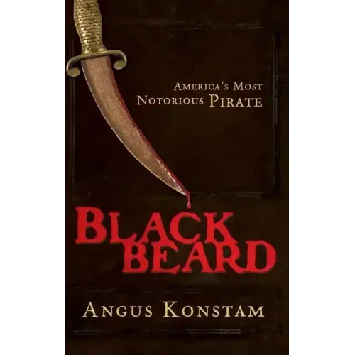 Blackbeard: America's Most Notorious Pirate