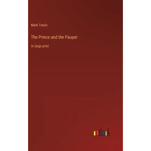 The Prince and the Pauper: in large print