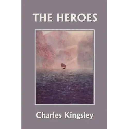 The Heroes, Illustrated Edition (Yesterday's Classics)