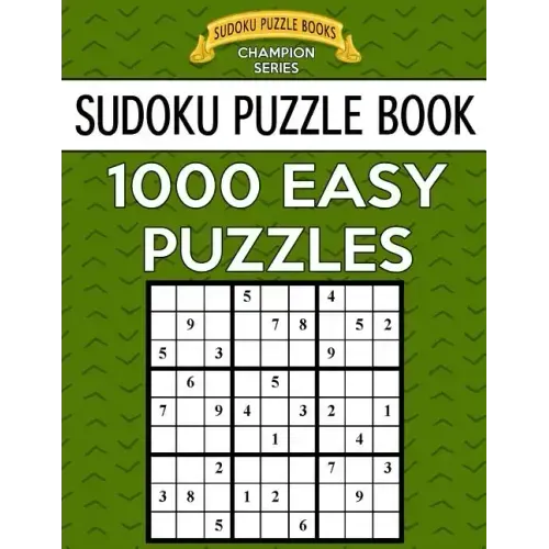 Sudoku Puzzle Book, 1,000 EASY Puzzles: Bargain Sized Jumbo Book, No Wasted Puzzles With Only One Level