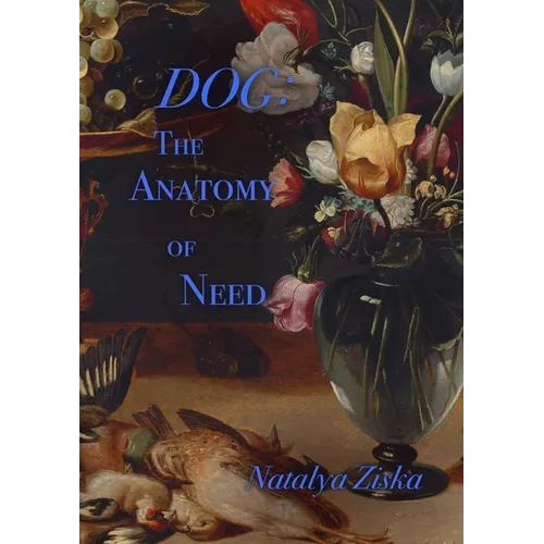 Dog: The Anatomy of Need
