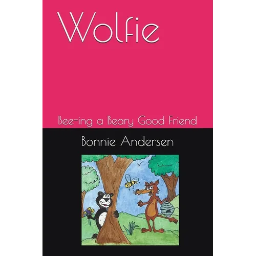 Wolfie: Bee-ing a Beary Good Friend