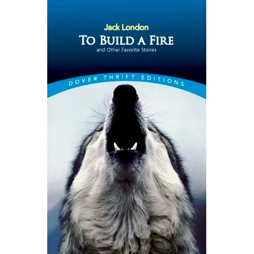 To Build a Fire and Other Favorite Stories