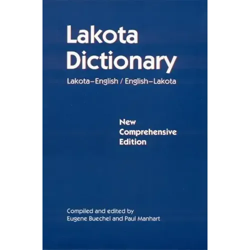 Lakota Dictionary: Lakota-English / English-Lakota, New Comprehensive Edition