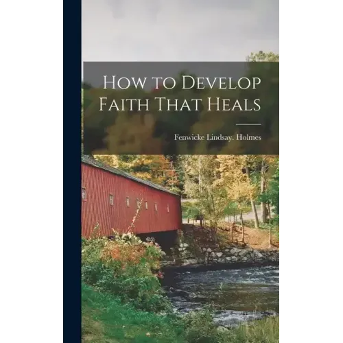 How to Develop Faith That Heals