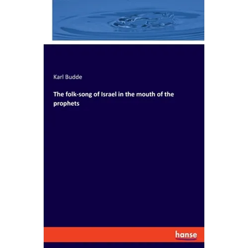 The folk-song of Israel in the mouth of the prophets
