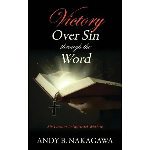 Victory Over Sin through the Word: Six Lessons in Spiritual Warfare