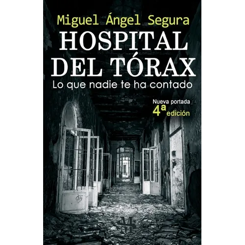 Hospital del Tórax: Lo que nadie te ha contado (4a edición)