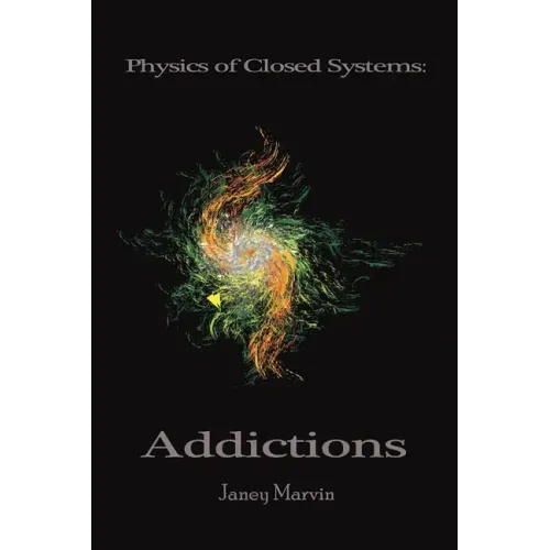 Physics of Closed Systems: Addictions