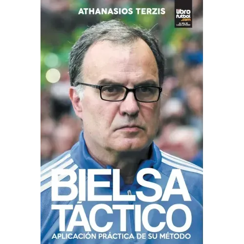 Bielsa Táctico: Aplicación Práctica de Su Método