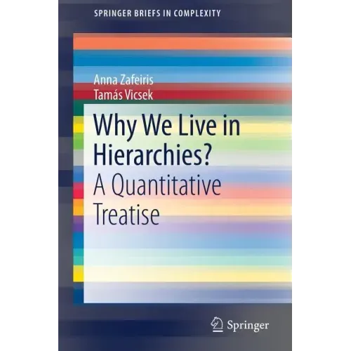 Why We Live in Hierarchies?: A Quantitative Treatise