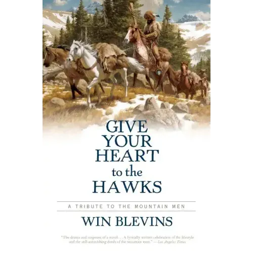 Give Your Heart to the Hawks: A Tribute to the Mountain Men