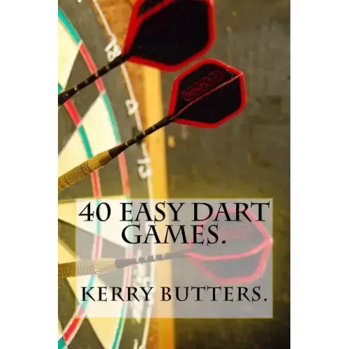 40 Easy Dart Games.