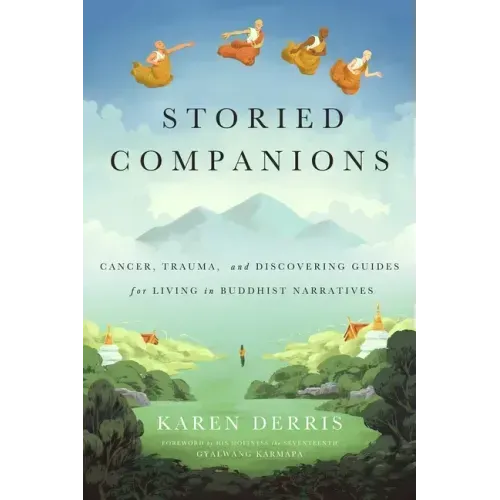 Storied Companions: Cancer, Trauma, and Discovering Guides for Living in Buddhist Narratives
