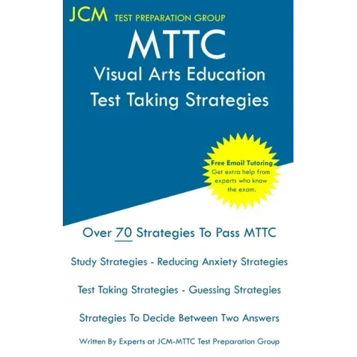 MTTC Visual Arts Education - Test Taking Strategies