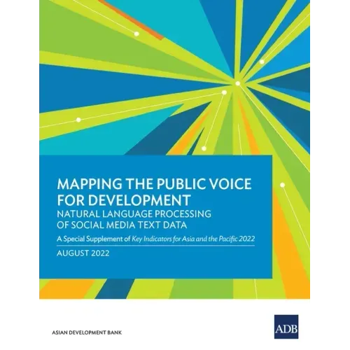 Mapping the Public Voice for Development--Natural Language Processing of Social Media Text Data: A Special Supplement of Key Indicators for Asia and t