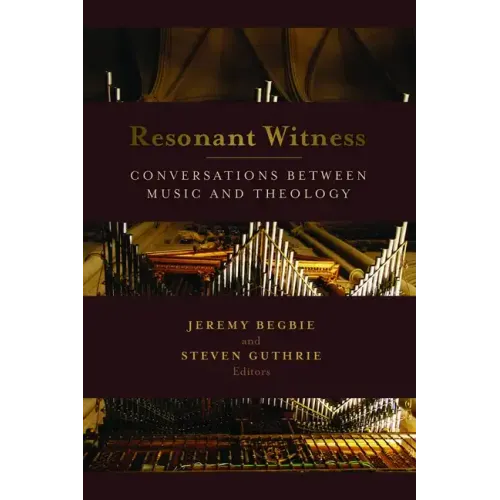 Resonant Witness: Conversations Between Music and Theology