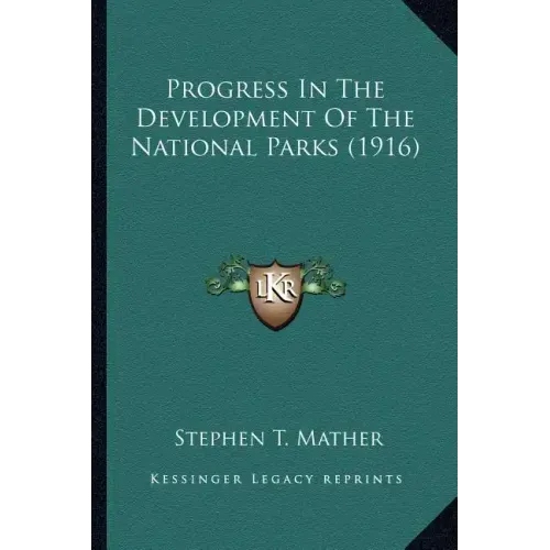 Progress In The Development Of The National Parks (1916)