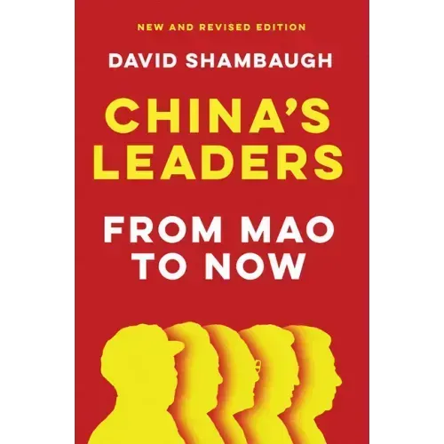 China's Leaders: From Mao to Now