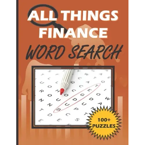 All Things Finance - Word Search Puzzle Book: 100 Plus Word Search Puzzle Book For Adults