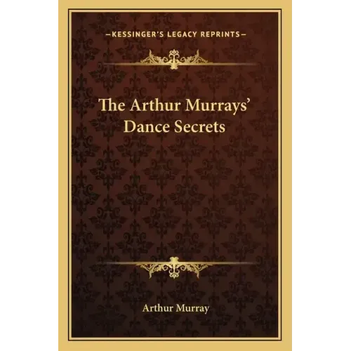 The Arthur Murrays' Dance Secrets