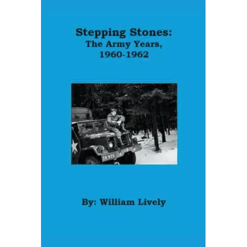 Stepping Stones: The Army Years, 1960-1962