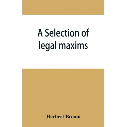 A selection of legal maxims