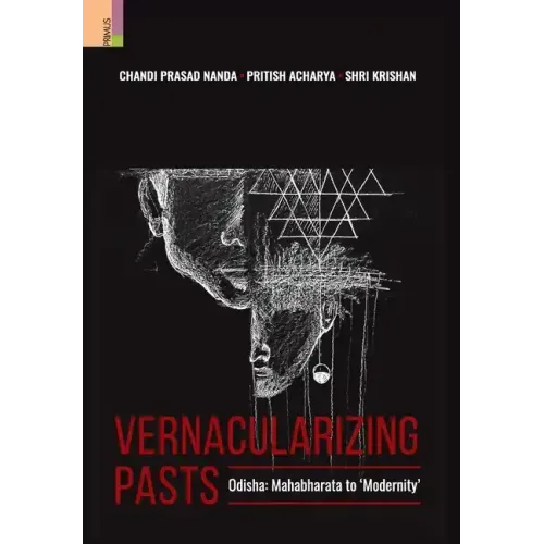 Vernacularizing Pasts: Odisha: Mahabharata to 'Modernity'