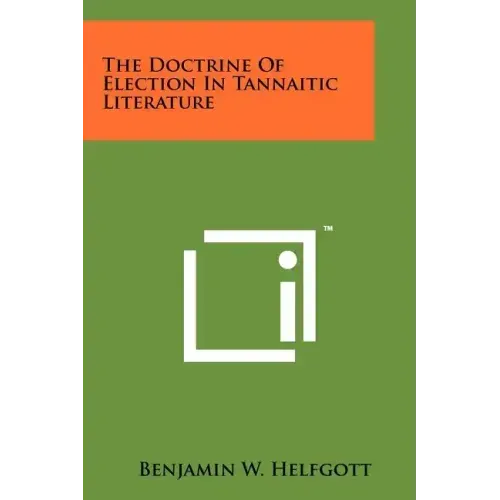 The Doctrine of Election in Tannaitic Literature