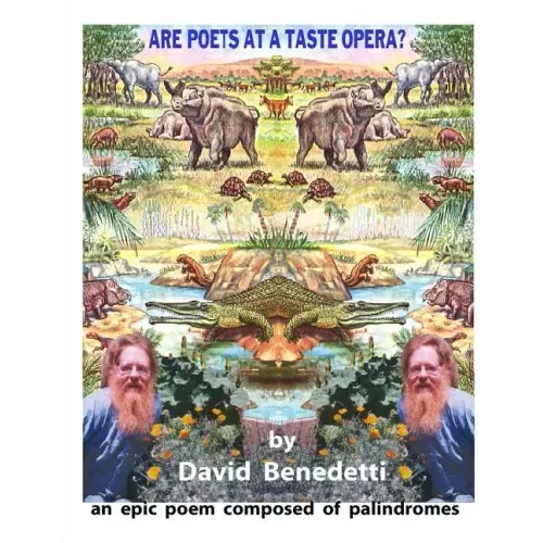 Are Poets at a Taste Opera?: an epic poem composed of palindromes