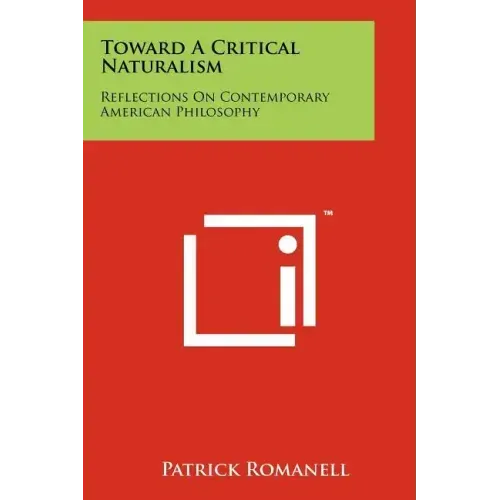 Toward a Critical Naturalism: Reflections on Contemporary American Philosophy