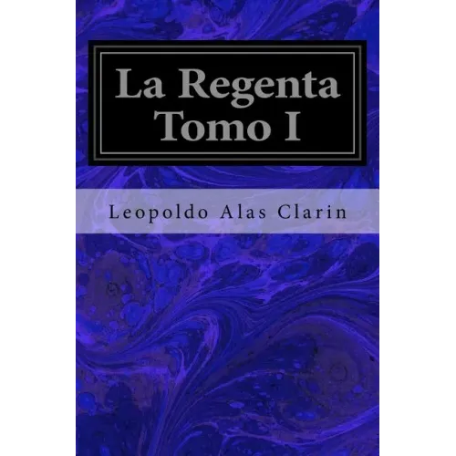La Regenta Tomo I