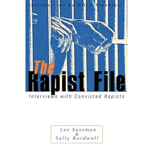 The Rapist File: Interviews with Convicted Rapists