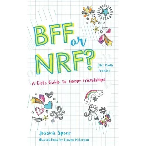 Bff or Nrf (Not Really Friends): A Girl's Guide to Happy Friendships