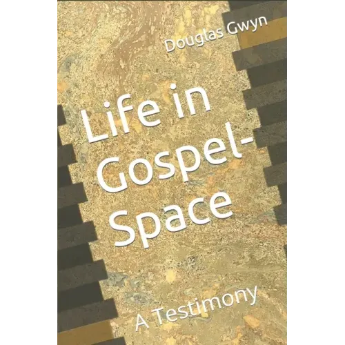 Life in Gospel-Space: A Testimony