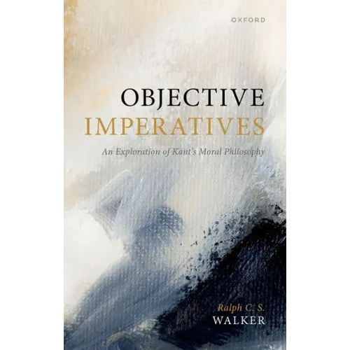 Objective Imperatives: An Exploration of Kant's Moral Philosophy