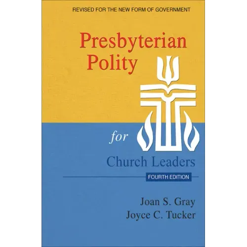 Presbyterian Polity for Church Leaders, 4th ed.
