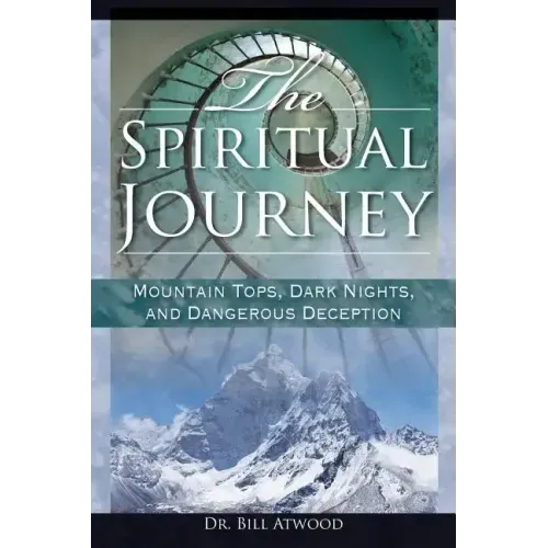 The Spiritual Journey: Mountain Tops, Dark Nights, and Dangerous Deceptions