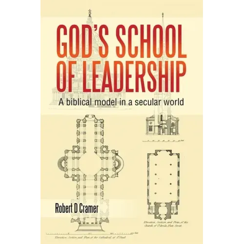 God's School of Leadership: A Biblical Model in a Secular World