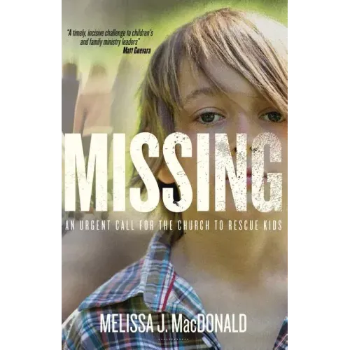 Missing: An Urgent Call for the Church to Rescue Kids