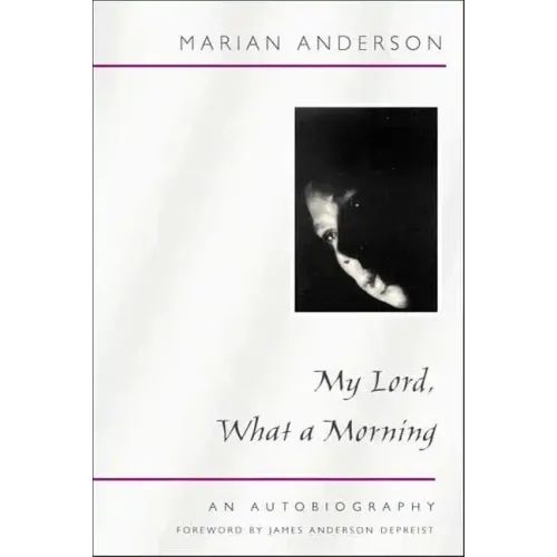 My Lord, What a Morning: An Autobiography