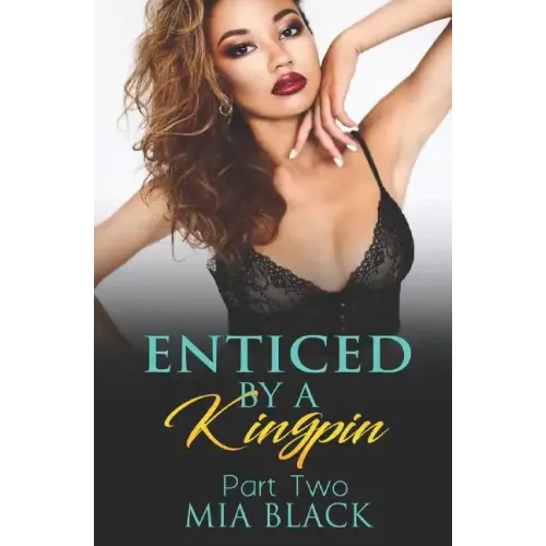 Enticed By A Kingpin 2