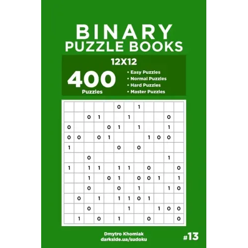 Binary Puzzle Books - 400 Easy to Master Puzzles 12x12 (Volume 13)