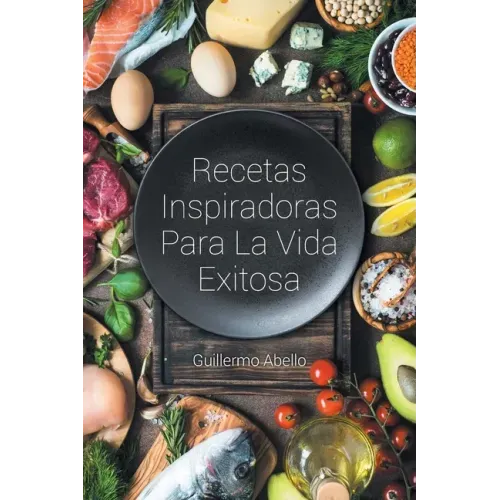 Recetas Inspiradoras Para La Vida Exitosa