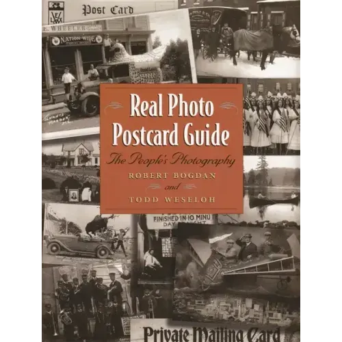 Real Photo Postcard Guide: The People's Photography